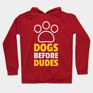 Dogs Before Dudes Hoodie